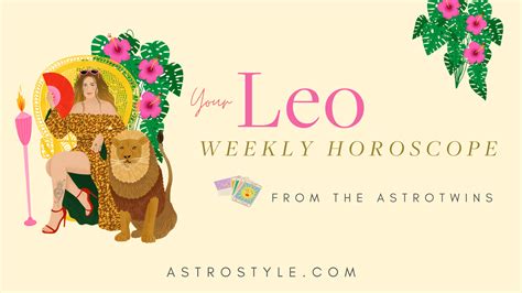 astrostyle leo weekly horoscope